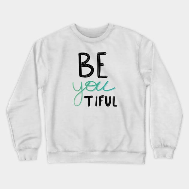 You are beautiful - be yourself Crewneck Sweatshirt by Uwaki